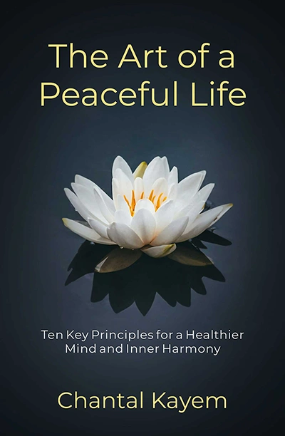 The Art of a Peaceful Life - Book by Chantal Kayem
